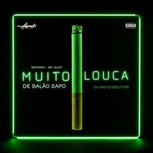 Muito Louca de Balão Sapo (Explicit)