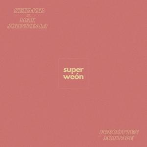 SUPER WEÓN (feat. Max Johnson La)