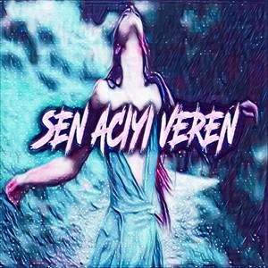 Sen Acıyı Veren