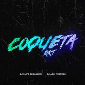 Coqueta RKT (feat. DJ Adri Fuentes)