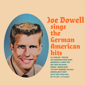 Joe Dowell Sings the German American Hits