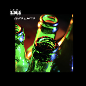 Baddies & Bottles (Explicit)