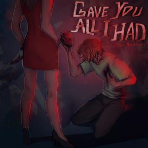 Gave You All I Had (Explicit)