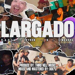 Largado (feat. P.A.U.L., K & Jimbarra) (Explicit)