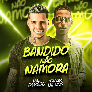 Bandido Não Namora (Explicit)