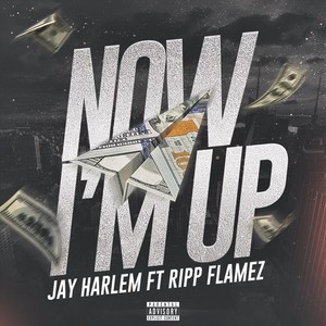 Now I'm Up (feat. Ripp Flamez) [Explicit]