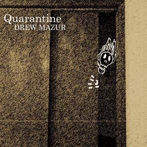 Quarantine (feat. Danny Lipsitz)