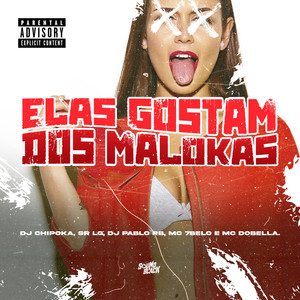 Elas Gostam dos Malokas (Explicit)