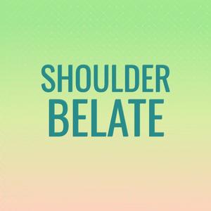 Shoulder Belate