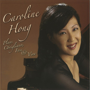 Caroline Hong Plays Corigliano, Foss and Vine