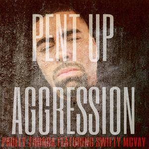 Pent up aggression (feat. Swifty McVay) [Explicit]