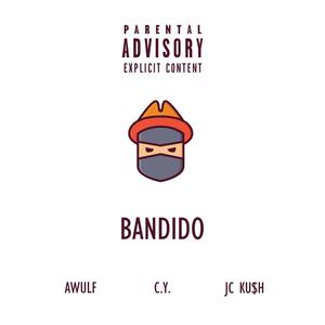 Bandido (feat. Awulf & JC Ku$h) [Explicit]