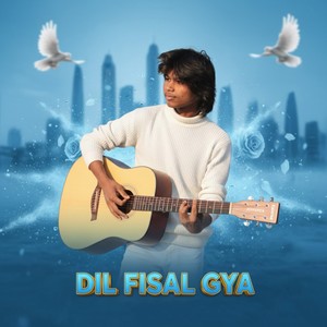 Dil Fisal Gya