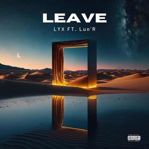 Leave (feat. Lyx) [Explicit]