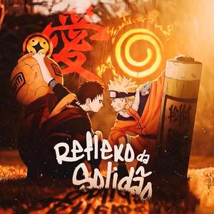 Reflexo da Solidão (Gaara e Naruto)