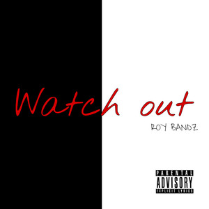 Watch Out (Explicit)