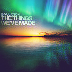 The Things We've Made