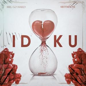 IDKU (feat. Mitymaose)