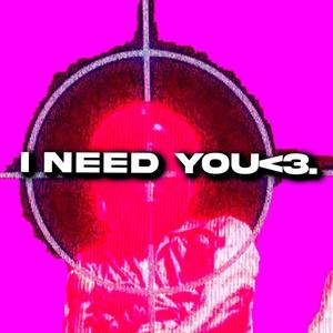 i need you (Explicit)