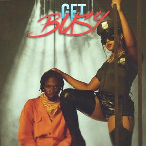 Get Busy (feat. Toxic Lyrikali) (Explicit)