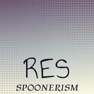 Res Spoonerism