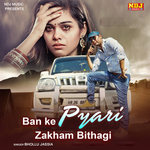 Ban Ke Pyari Zakham Bithagi
