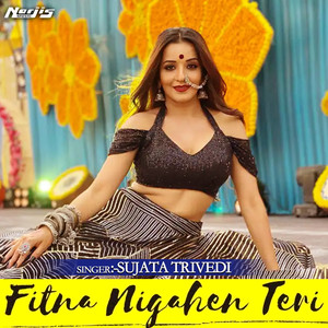 Sujata Trivedi - Fitna Nigahen Teri (From 