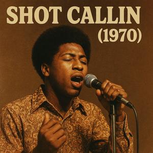 Shot Callin (1970 Version)