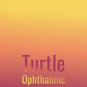 Turtle Ophthalmic