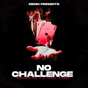 No Challenge (feat. Jimmyjamez) (Explicit)