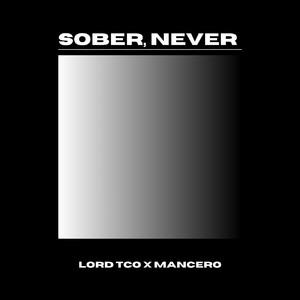 Sober, Never
