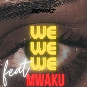 WE (feat. Mwaku)