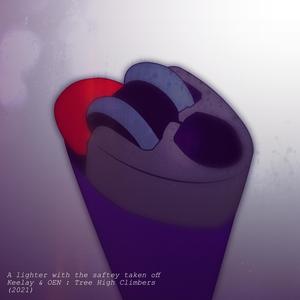 Lighter With No Safety (feat. Keelay & OEN) (Explicit)