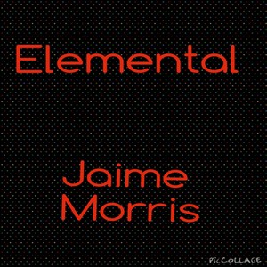 Elemental (Jaime Morris Remix)