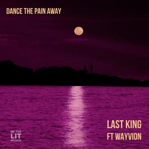 Dance The Pain Away (feat. Wayvion)