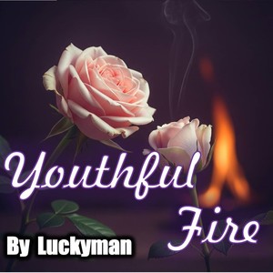 Youthful Fire (Remastered 2025)