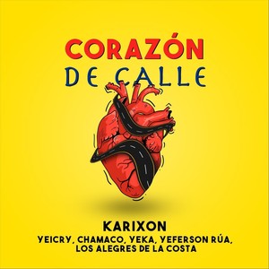 Corazón de Calle(feat. Yeka, Yeferson Rúa & Los Alegres de la Costa)