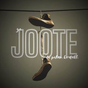 Ye Joote Tu Pehen Ke Dekh