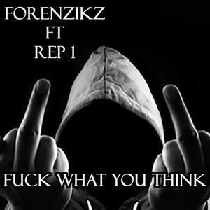 **** What You Think (feat. Rep 1) [Explicit]