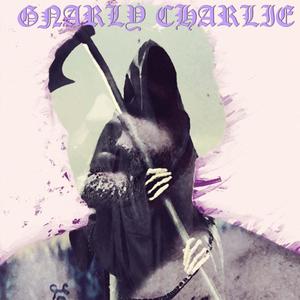 Gnarly Charlie (Explicit)