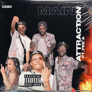 Main Attraction (feat. Pee'A) (Explicit)