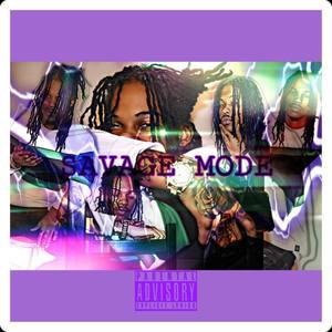 SAVAGE MODE (Explicit)