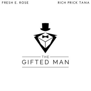 The Gifted Man (feat. Rich Prick Tana) [Explicit]