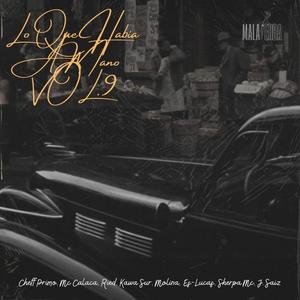 Lo que había a mano, Vol.9(feat. Mc Calaca, J.Saiz, Ried, Kawa Sur, Sherpa mc, Molina, Es-Lucas & Cheff Primo) (Explicit)