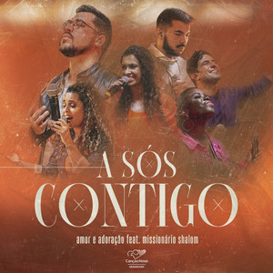 A Sós Contigo / Amar-Te Mais