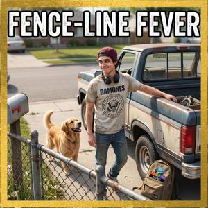 Fence-Line Fever