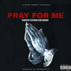 Pray For Me (feat. KING MARINO) [Explicit]