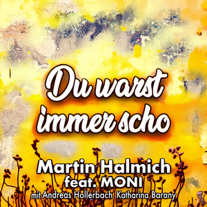 Du warst immer scho