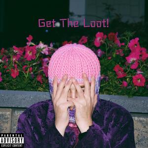 Get The Loot! (Explicit)