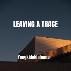 Leaving A Trace